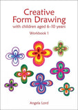 Creative Form Drawing with Children Aged 6-10: Workbook 1