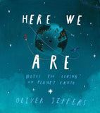 Here We Are - Notes for Living on Planet Earth